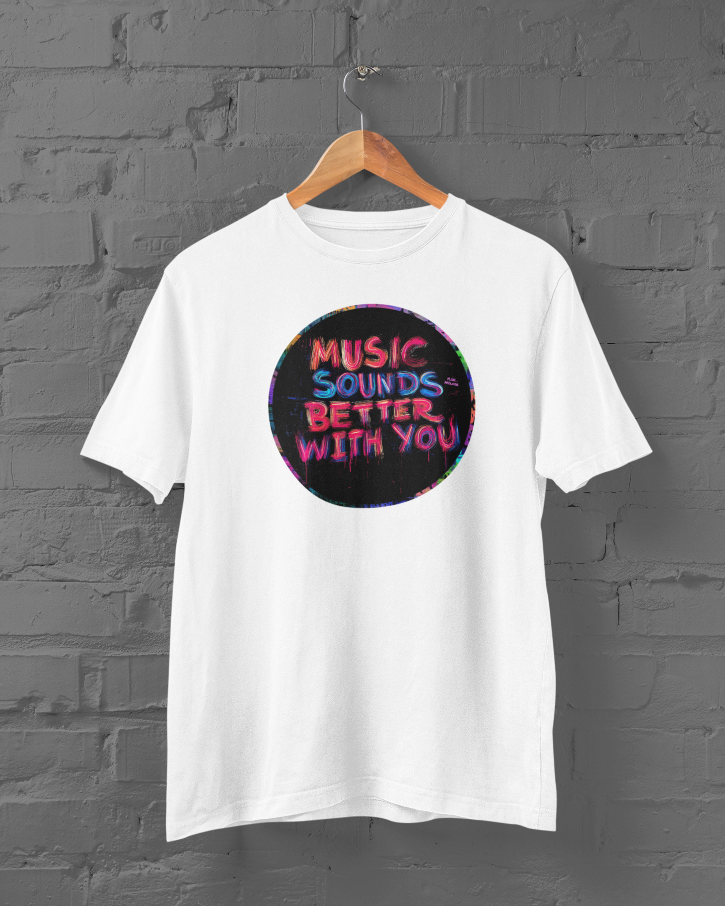 T-Shirt - Music Sounds Better With You