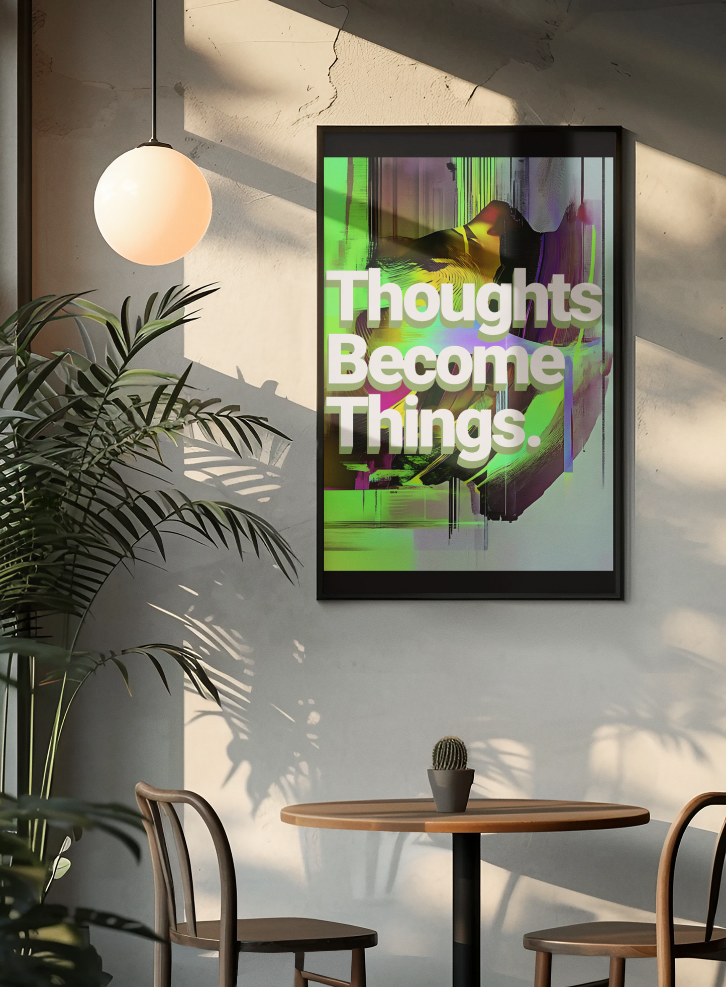 Wall Art -  Thoughts Become Things